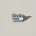 Doctor Loading Enamel Pin